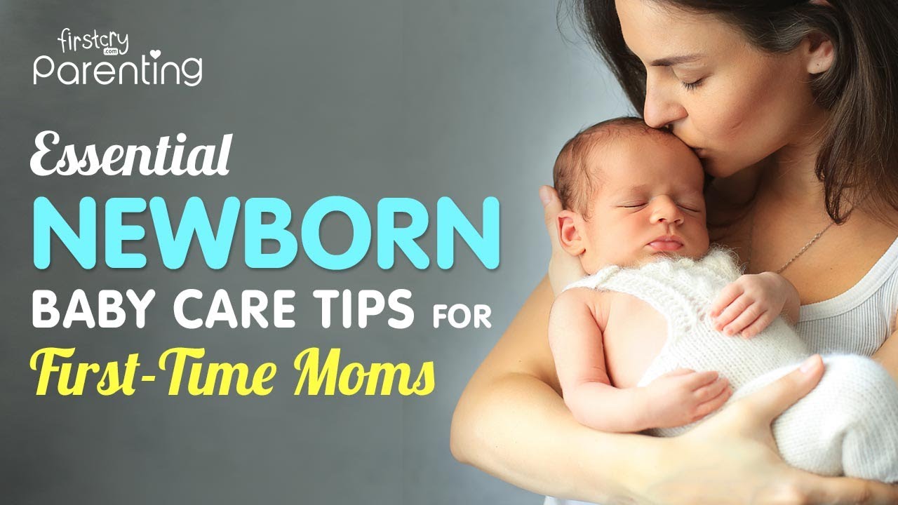 Newborn Baby Care Tips for First Time Moms